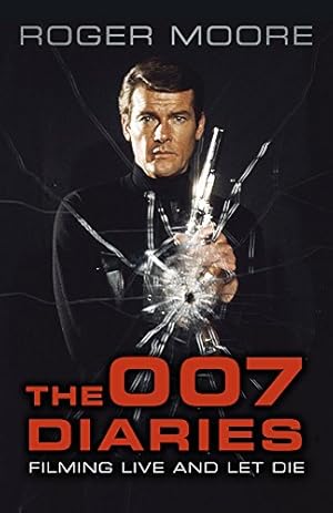 Image du vendeur pour The 007 Diaries: Filming Live and Let Die by Moore KBE, Roger [Paperback ] mis en vente par booksXpress