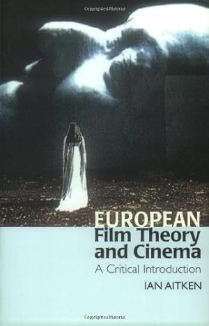 Seller image for European Film Theory and Cinema: A Critical Introduction by Aitken, Ian [Paperback ] for sale by booksXpress