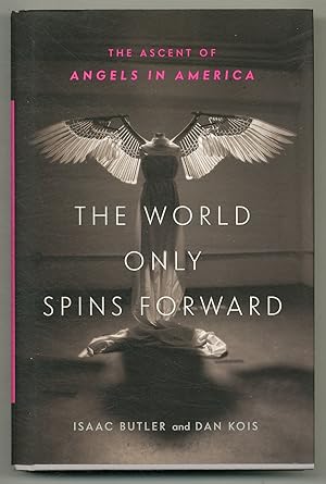 Seller image for The Ascent of Angels in America: The World Only Spins Forward for sale by Between the Covers-Rare Books, Inc. ABAA