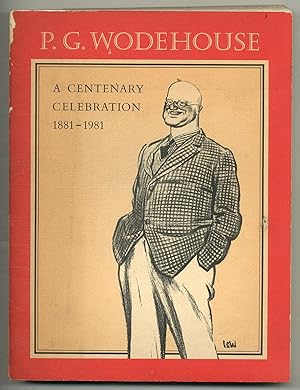 Imagen del vendedor de P.G. Wodehouse: A Centenary Celebration, 1881 - 1981 a la venta por Between the Covers-Rare Books, Inc. ABAA