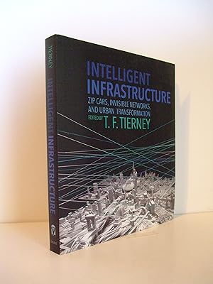 Immagine del venditore per Intelligent Infrastructure: Zip Cars, Invisible Networks, and Urban Transformation venduto da Lily of the Valley Books