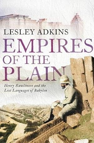 Seller image for EMPIRES OF THE PLAIN: Henry Rawlinson and the Lost Languages of Babylon for sale by WeBuyBooks