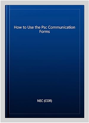 Seller image for How to Use the Psc Communication Forms for sale by GreatBookPrices