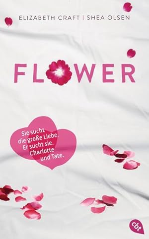 Seller image for FLOWER: Sie sucht die groe Liebe. Er sucht sie. Charlotte und Tate for sale by Bcherbazaar