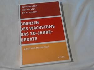 Immagine del venditore per Grenzen des Wachstums - Das 30-Jahre-Update : Signal zum Kurswechsel. Donella Meadows ; Jorgen Randers ; Dennis Meadows venduto da Versandhandel Rosemarie Wassmann