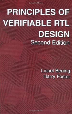 Seller image for Principles of Verifiable RTL Design: A functional coding style supporting verification processes in Verilog by Bening, Lionel, Foster, Harry D. [Hardcover ] for sale by booksXpress