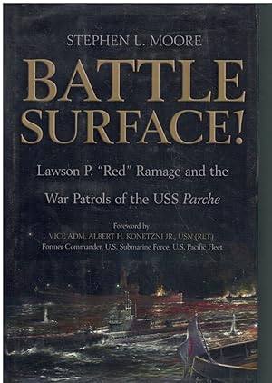 Bild des Verkufers fr BATTLE SURFACE! Lawson P. "Red" Ramage and the War Patrols of the Uss Parche zum Verkauf von Books on the Boulevard