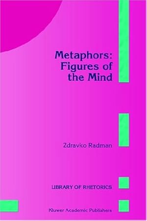 Immagine del venditore per Metaphors: Figures of the Mind (Library of Rhetorics) by Radman, Z. [Hardcover ] venduto da booksXpress