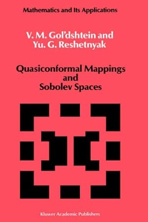 Immagine del venditore per Quasiconformal Mappings and Sobolev Spaces (Mathematics and its Applications) by Gol'dshtein, V.M., Reshetnyak, Yu.G. [Hardcover ] venduto da booksXpress