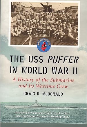 Image du vendeur pour THE USS PUFFER IN WORLD WAR II A History of the Submarine and its Wartime Crew mis en vente par Books on the Boulevard