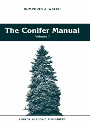 Bild des Verkufers fr The Conifer Manual: Volume 1 (Forestry Sciences (34)) by Welch, Humphrey J. [Hardcover ] zum Verkauf von booksXpress