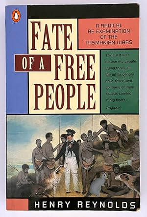 Seller image for Fate of a Free People: A Radical Re-examination of the Tasmanian Wars by Henry Reynolds for sale by Book Merchant Bookstore