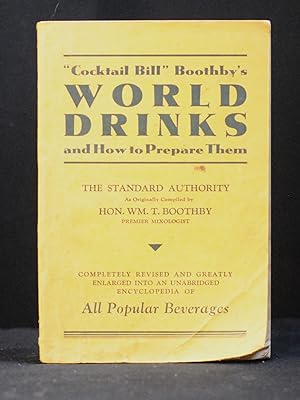 "Cocktail Bill" Boothby's World Drinks and How to Prepare Them.Completely Revised and Greatly Enl...