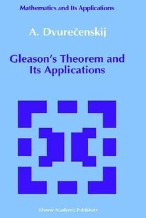 Immagine del venditore per Gleason's Theorem and Its Applications (Mathematics and its Applications) by Dvurecenskij, Anatolij [Hardcover ] venduto da booksXpress