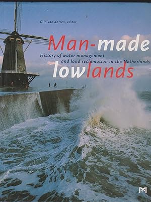 Seller image for MAN-MADE LOWLANDS History of Water Management and Land Reclamation in the Netherlands for sale by Easton's Books, Inc.