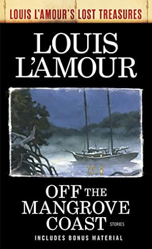 Seller image for Off the Mangrove Coast (Louis L'Amour's Lost Treasures): Stories by L'Amour, Louis [Mass Market Paperback ] for sale by booksXpress