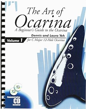 Imagen del vendedor de The Art of Ocarina, Vol. 1: A Beginner's Guide to the Ocarina for C Major 12-Hole Ocarina (with Demonstration CD) a la venta por The Denver Bookmark