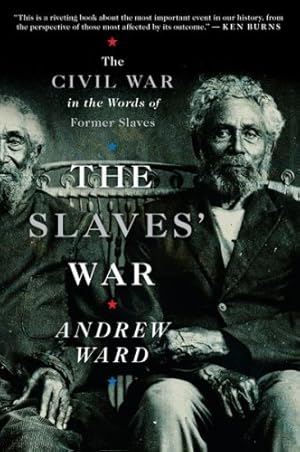 Imagen del vendedor de The Slaves' War: The Civil War in the Words of Former Slaves by Ward, Andrew [Paperback ] a la venta por booksXpress