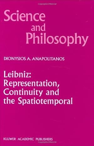 Seller image for Leibniz: Representation, Continuity and the Spatiotemporal (Science and Philosophy) by Anapolitanos, D.A. [Hardcover ] for sale by booksXpress