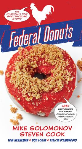 Seller image for Federal Donuts: The (Partially) True Spectacular Story by Solomonov, Michael, Cook, Steven, Henneman, Tom, Logue, Bob, DAmbrosio, Felicia [Hardcover ] for sale by booksXpress