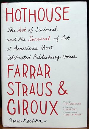 Imagen del vendedor de HOTHOUSE. The Art of Survival and the Survival of Art at America's Most Celebrated Publishing House, Farrar, Straus and Giroux. a la venta por The Antique Bookshop & Curios (ANZAAB)