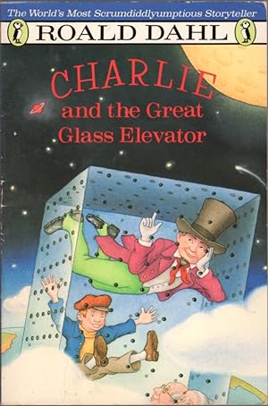 Bild des Verkufers fr Charlie And the Great Glass Elevator; the Further Adventures of Charlie Bucket and Willy Wonka, Chocolate-Maker Extraordinary zum Verkauf von Clausen Books, RMABA