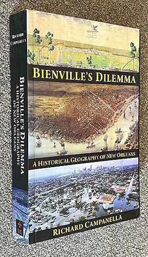 Seller image for Bienville's Dilemma; A Historical Geography of New Orleans for sale by DogStar Books