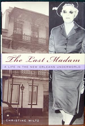 Immagine del venditore per THE LAST MADAM. A Life in The New Orleans Underworld. venduto da The Antique Bookshop & Curios (ANZAAB)