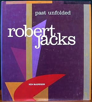 ROBERT JACKS. PAST UNFOLDED.