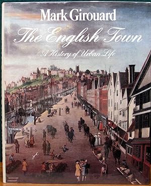 Seller image for THE ENGLISH TOWN. A History of Urban Life. for sale by The Antique Bookshop & Curios (ANZAAB)