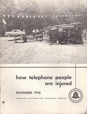 How Telephone People are Injured: American Telephone and Telegraph Company: November 1958