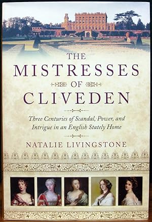 Imagen del vendedor de THE MISTRESSES OF CLIVEDEN. Three Centuries of Scandal, Power, and Intrigue in an English stately home. a la venta por The Antique Bookshop & Curios (ANZAAB)