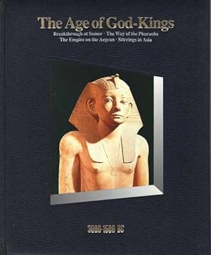 The Age of God-Kings: 3000-1500BC: Breakthrough at Sumner; The Way of the Pharaohs; The Empire on...