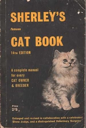 Sherley's Famous Cat Book: A Complete Manual for every Cat Owner & Breeder