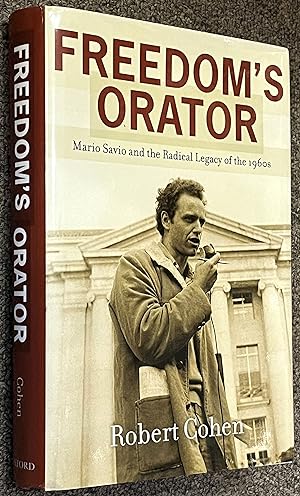Freedom's Orator; Mario Savio and the Radical Legacy of the 1960's