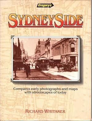 Gregory's Sydneyside - Compares Early Photographs and Maps with Streetscapes of Today