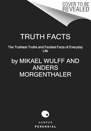 Seller image for Truth Facts: The Truthiest Truths and Factiest Facts of Everyday Life by Wulff, Mikael, Morgenthaler, Anders [Paperback ] for sale by booksXpress