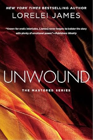 Image du vendeur pour Unwound (The Mastered Series) by James, Lorelei [Paperback ] mis en vente par booksXpress