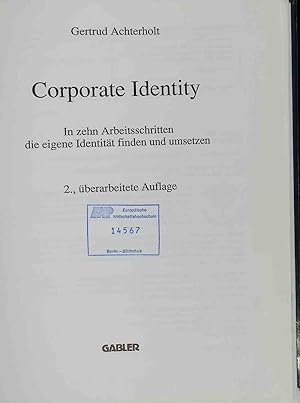 Corporate Identity : in zehn Arbeitsschritten die eigene Identität finden und umsetzen.