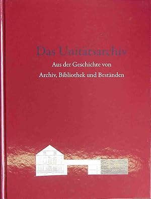 Bild des Verkufers fr Das Unittsarchiv : aus der Geschichte von Archiv, Bibliothek und Bestnden. zum Verkauf von books4less (Versandantiquariat Petra Gros GmbH & Co. KG)