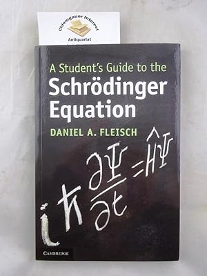 Imagen del vendedor de A Student's Guide to the Schroedinger Equation ISBN 10: 1108819788ISBN 13: 9781108819787 a la venta por Chiemgauer Internet Antiquariat GbR