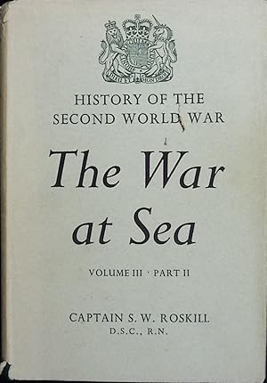 Seller image for History of the Second World War. The War at Sea 1939-1945. Volume III, Part II. The Offensive 1st June 1944-14th August 1945 for sale by Barter Books Ltd