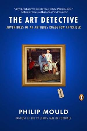 Seller image for The Art Detective: Adventures of an Antiques Roadshow Appraiser by Mould, Philip [Paperback ] for sale by booksXpress