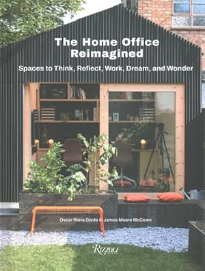 Seller image for Home Office Reimagined : Spaces to Think, Reflect, Work, Dream, and Wonder for sale by GreatBookPrices