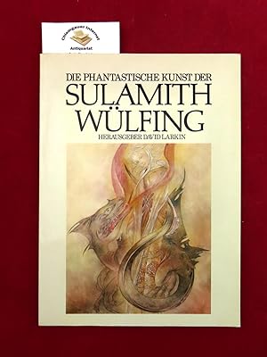 Seller image for Die phantastische Kunst der Sulamith Wlfing. Einfhrung von Michael Folz. for sale by Chiemgauer Internet Antiquariat GbR