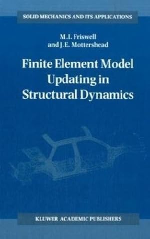 Immagine del venditore per Finite Element Model Updating in Structural Dynamics (Solid Mechanics and Its Applications) by Friswell, Michael, Mottershead, J.E. [Hardcover ] venduto da booksXpress