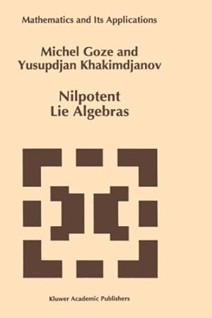 Bild des Verkufers fr Nilpotent Lie Algebras (Mathematics and Its Applications) by Goze, M., Khakimdjanov, Y. [Hardcover ] zum Verkauf von booksXpress