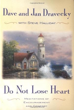 Seller image for Do Not Lose Heart: Meditations of Encouragement and Comfort by Dravecky, Dave, Dravecky, Jan [Paperback ] for sale by booksXpress