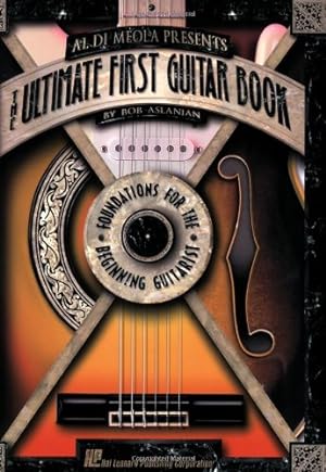 Seller image for Al DiMeola Presents The Ultimate First Guitar Book (Ultimate Guitar Series) by Aslanian, Bob [Paperback ] for sale by booksXpress