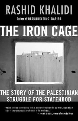 Imagen del vendedor de The Iron Cage: The Story of the Palestinian Struggle for Statehood by Khalidi, Rashid [Paperback ] a la venta por booksXpress